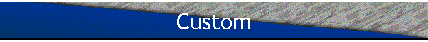 Custom